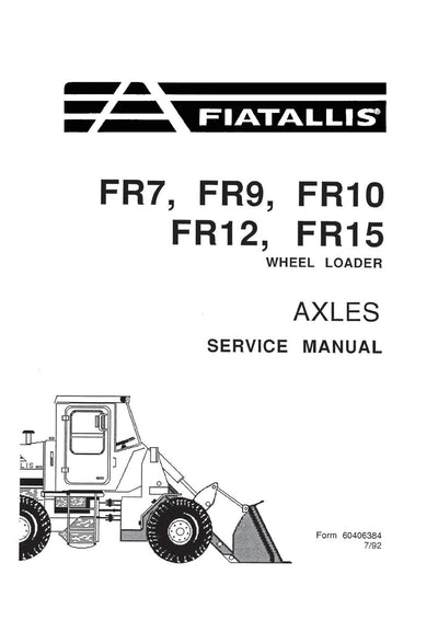 New Holland Fiat-Allis FR7 FR9 FR10 FR12 and FR15 Wheel Loader Service Repair Manual 60406384