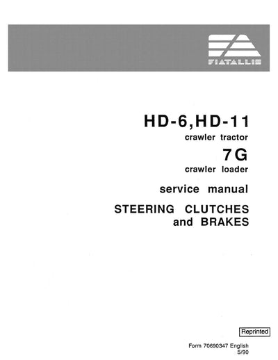 New Holland Fiat-Allis HD-6 HD-11 Crawler Tractor 7G Crawler Loader Steering Clutches and Brakes Service Repair Manual 70690347