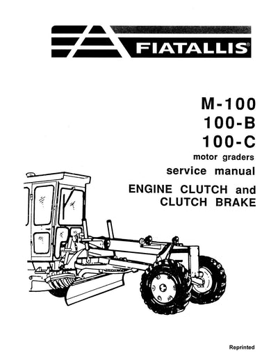 New Holland Fiat Allis M100 100B 100C Motor Graders Engine Clutch and Clutch Brake Service Repair Manual 70646138