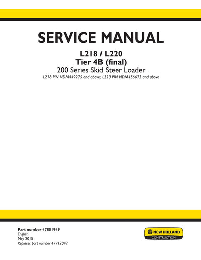 New Holland L218 L220 Tier 4B (final) 200 Series Skid Steer Loader Service Repair Manual 47851949