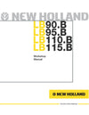 New Holland LB90.B LB95.B LB110.B LB115.B Backhoe Loader Service Repair Manual 60413547