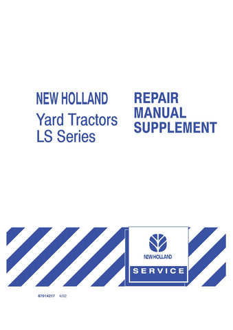 New Holland LS25 LS35 LS45 LS55 Yard Tractor Service Repair Manual 87014217