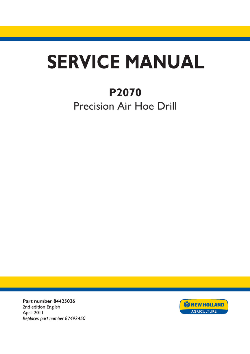 New Holland P2070 Precision Air Hoe Drill Service Repair Manual 84425026