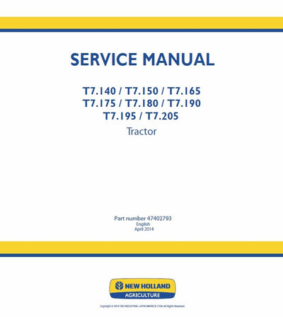 New Holland T7.140 T7.150 T7.165 T7.175 T7.180 T7.190 T7.195 T7.205 Tractor Service Repair Manual 47402793