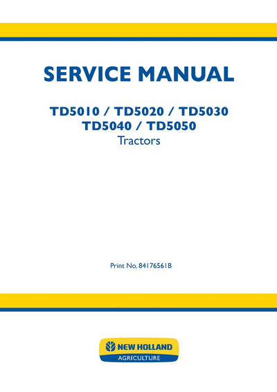 New Holland TD5010 TD5020 TD5030 TD5040 TD5050 Tractor Service Repair Manual 84176561B