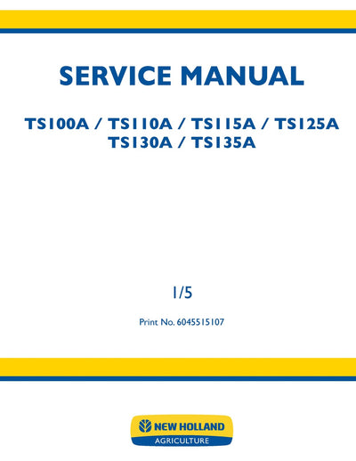 New Holland TS100A TS110A TS115A TS125A TS130A TS135A Tractor Service Repair Manual 6045515107
