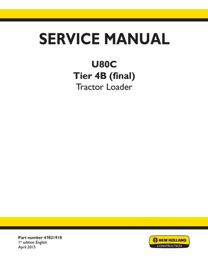New Holland U80C Tier 4B (final) Tractor Loader Service Repair Manual 47821918 New Holland U80C Tier 4B (final) Tractor Loader Service Repair Manual 47821918