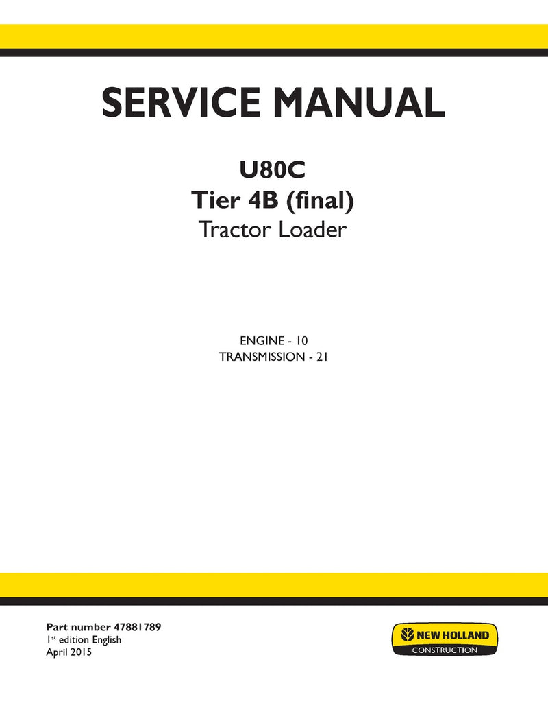New Holland U80C Tier 4B (final) Tractor Loader Service Repair Manual 47881789 New Holland U80C Tier 4B (final) Tractor Loader Service Repair Manual 47881789