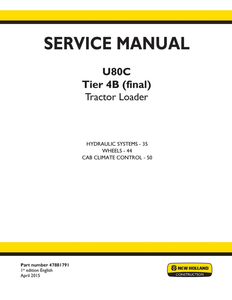 New Holland U80C Tier 4B (final) Tractor Loader Service Repair Manual 47881791 New Holland U80C Tier 4B (final) Tractor Loader Service Repair Manual 47881791