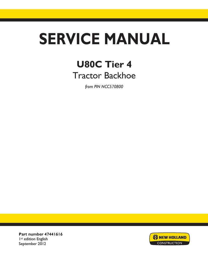 New Holland U80C Tier 4 Tractor Backhoe Service Repair Manual 47441616 New Holland U80C Tier 4 Tractor Backhoe Service Repair Manual 47441616