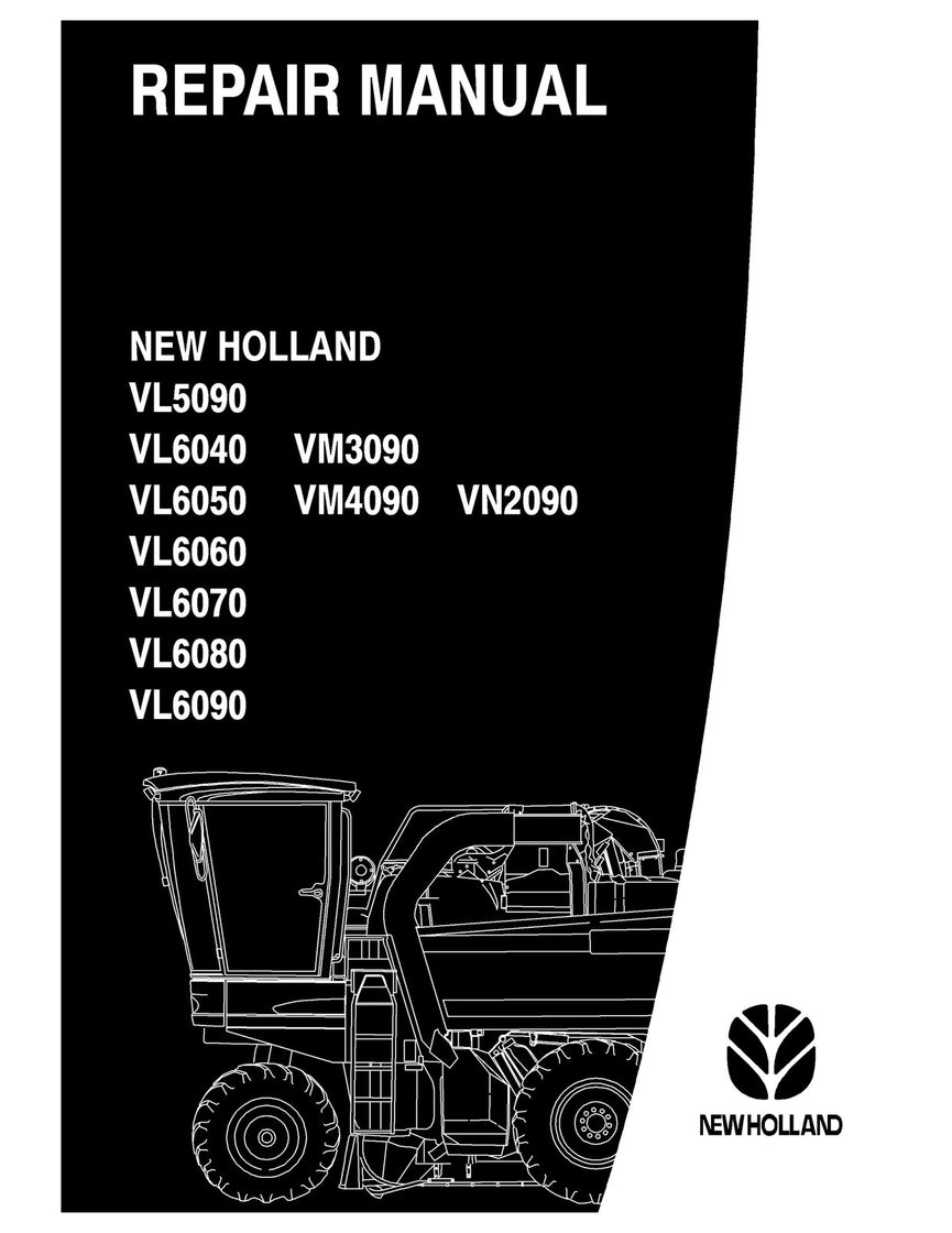 New Holland VL5090 VL6040 VL6050 VL6060 VL6070 VL6080 VL6090 Grape Harvesters Workshop Service Repair Manual 87613083B