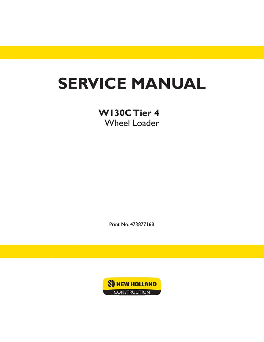 New Holland W130C Tier 4 Wheel Loader Service Repair Manual 47387716B