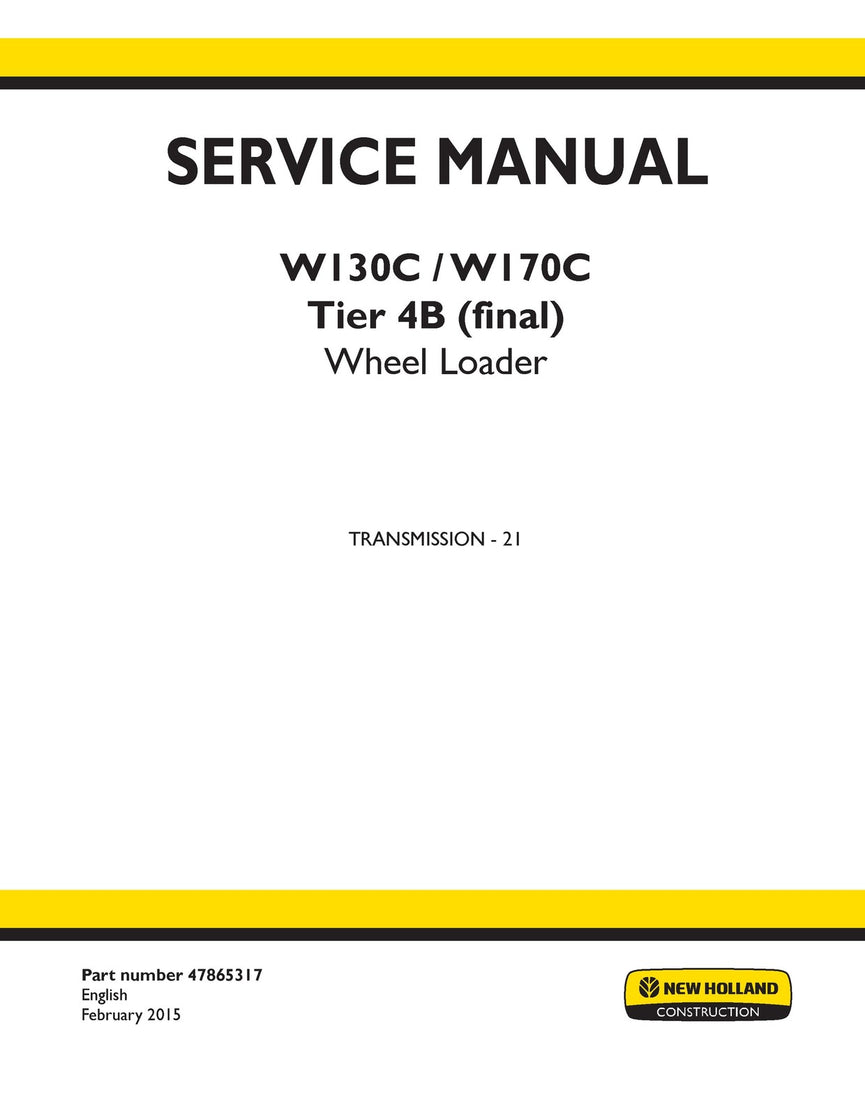 New Holland W130C, W170C Tier 4B (final) Wheel Loader Service Repair Manual 47865317