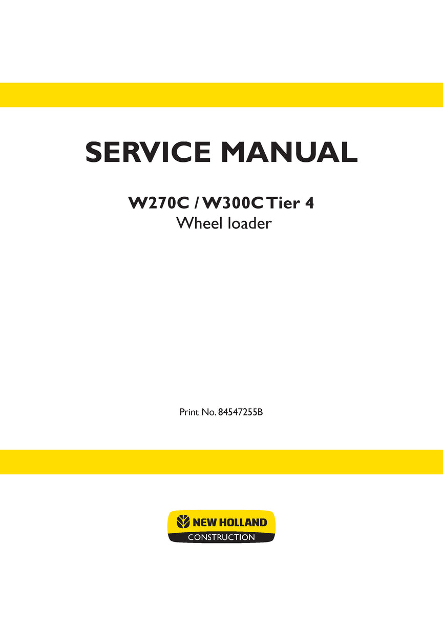 New Holland W270C, W300C Wheel Loader Service Repair Manual 84547255B