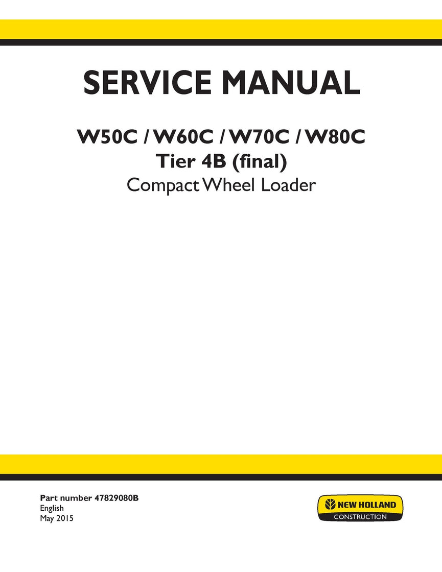 New Holland W50C W60C W70C W80C Tier 4B (final) Compact Wheel Loader Service Repair Manual 47829080B