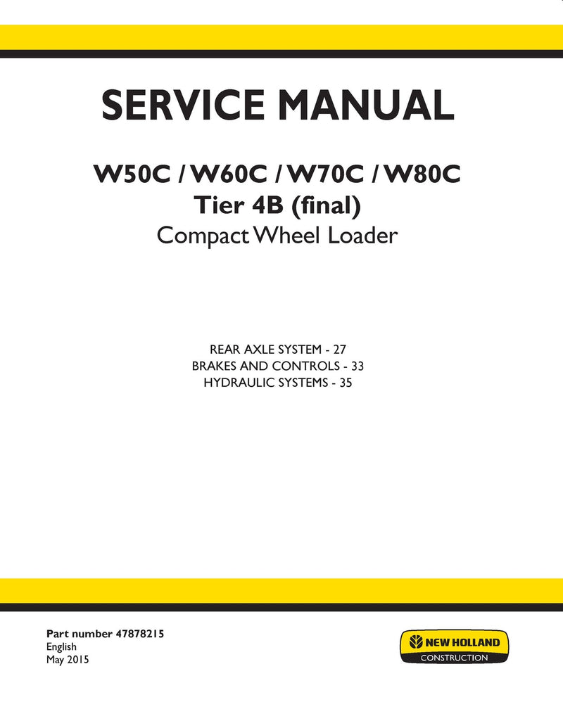New Holland W50C, W60C, W70C, W80C Tier 4B (final) Compact Wheel Loader Service Repair Manual 47878215 New Holland W50C, W60C, W70C, W80C Tier 4B (final) Compact Wheel Loader Service Repair Manual 47878215