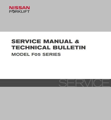 Nissan DF05A50, DF05A60, DF05A70, MF05A50, MF05A60, UF05A50, UF05A60, UF05A70 Forklift Service Repair Manual Nissan DF05A50, DF05A60, DF05A70, MF05A50, MF05A60, UF05A50, UF05A60, UF05A70 Forklift Service Repair Manual