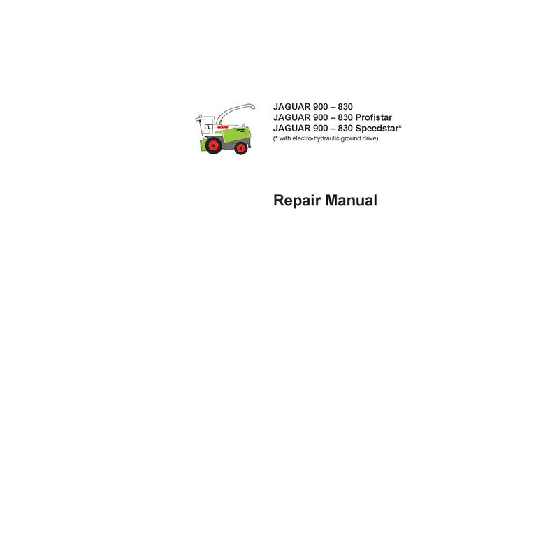 Claas JAGUAR 900 – 830 Forage Harvester Service Repair Manual