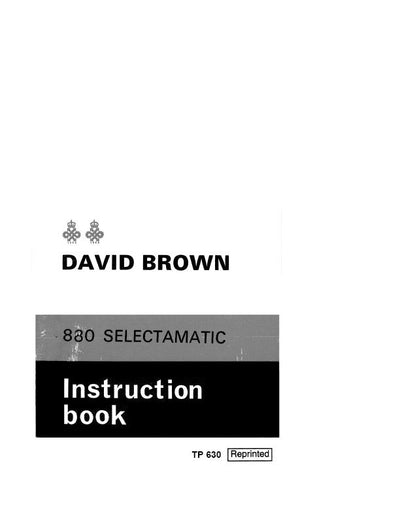 Case IH Tractor David Brown 880 Selectamatic Operator’s Manual TP 630