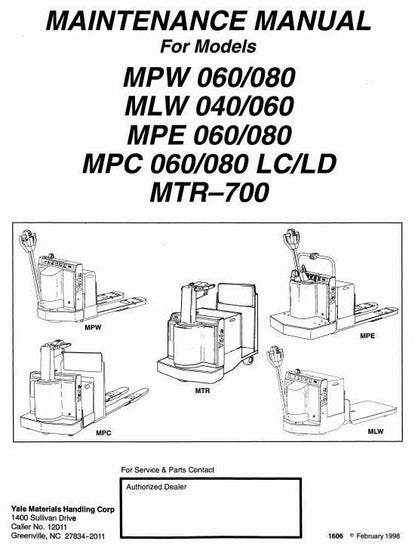 Yale MLW040, MLW060, MPC060, MPC080, MPE060, MPE080, MPW060, MPW080, MTR700 Truck Service Maintenance Manual Yale MLW040, MLW060, MPC060, MPC080, MPE060, MPE080, MPW060, MPW080, MTR700 Truck Service Maintenance Manual